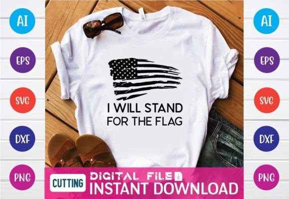 I Will Stand for the Flag Svg: A Versatile T-Shirt Design Graphic
