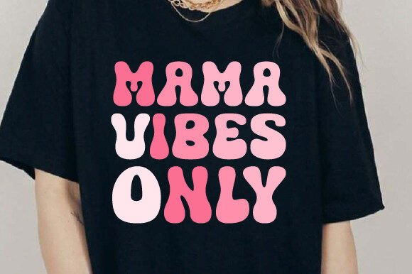 Mama Vibes Only Retro SVG PNG for T-Shirt Designs and Graphics