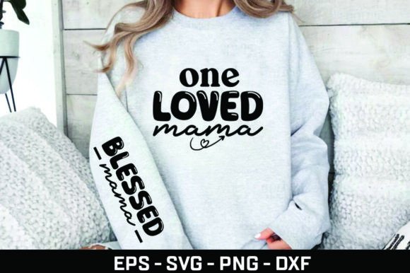 One Blessed Loved Mama Sleeve Svg: Perfect for T-Shirt Designs