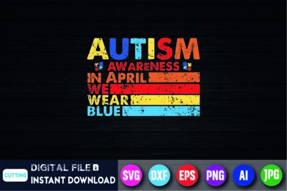 Retro in APRIL WE WEAR BLUE Autism: A Unique T-Shirt Design Graphics Asset