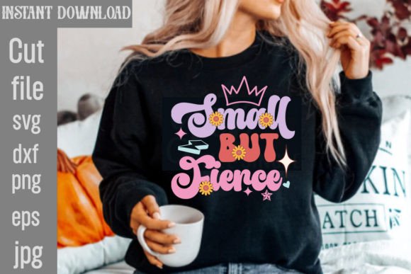 Small but Fierce SVG Retro: A Bold T-Shirt Design