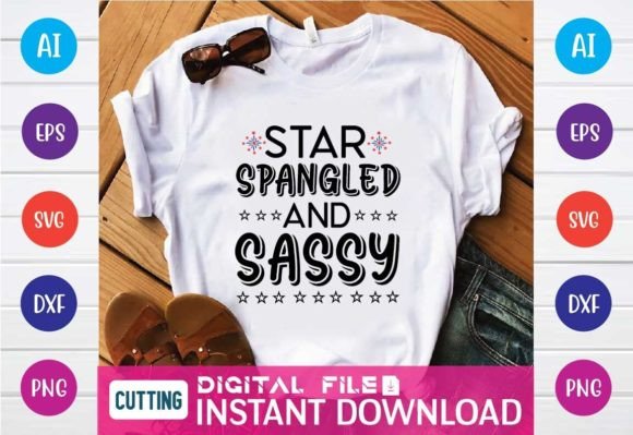 Star Spangled and Sassy Svg: A Bold T-Shirt Design Graphics